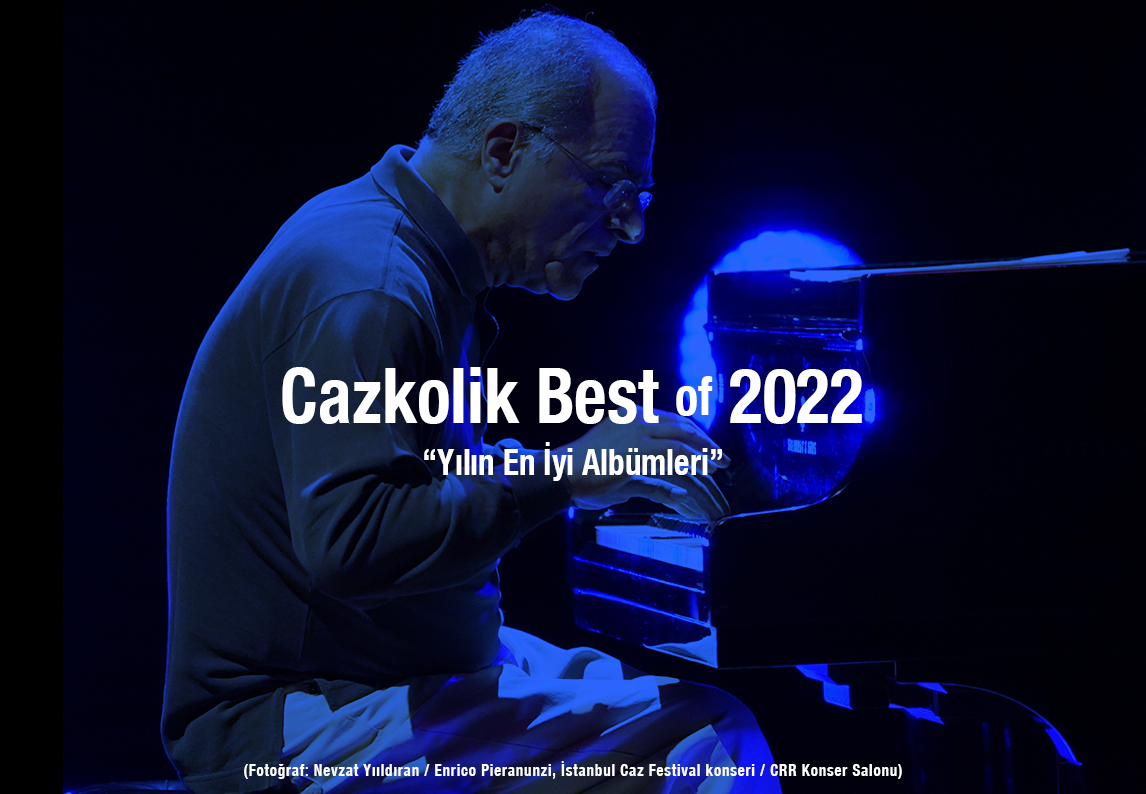 Cazkolik Best of 2022: Yılın en iyi albümleri belirlendi