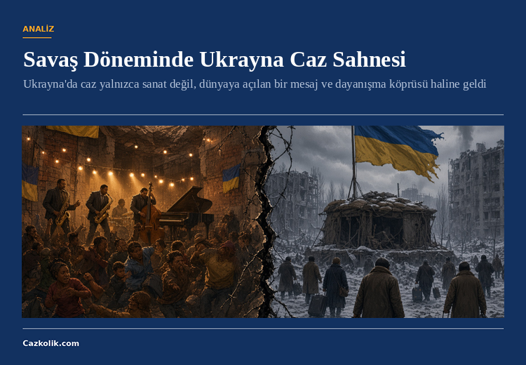 Savaşın içinde caz: Ukrayna caz sahnesi hayatta nasıl kalıyor?