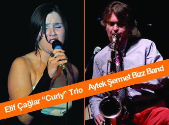 Elif Çağlar "Curly" Trio ile Nardis'de, Aytek Şermet "Bizz Band" ile JC's'de