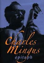 Charles Mingus'un ölümünden sonra keşfedilip ve ustalık döneminin son eseri kabul edilen "Epitaph"ın 89 yılı konser kaydı DVD'i çıktı.