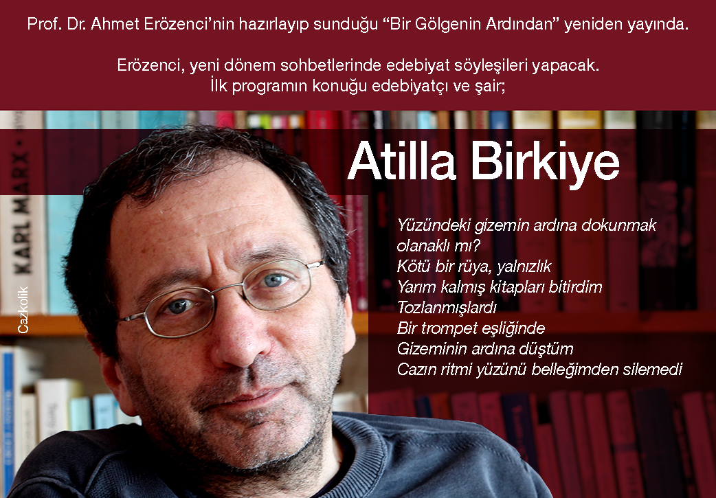 113 / Konu: Edebiyat Söyleşileri - 1, [Konuk: Atilla Birkiye]