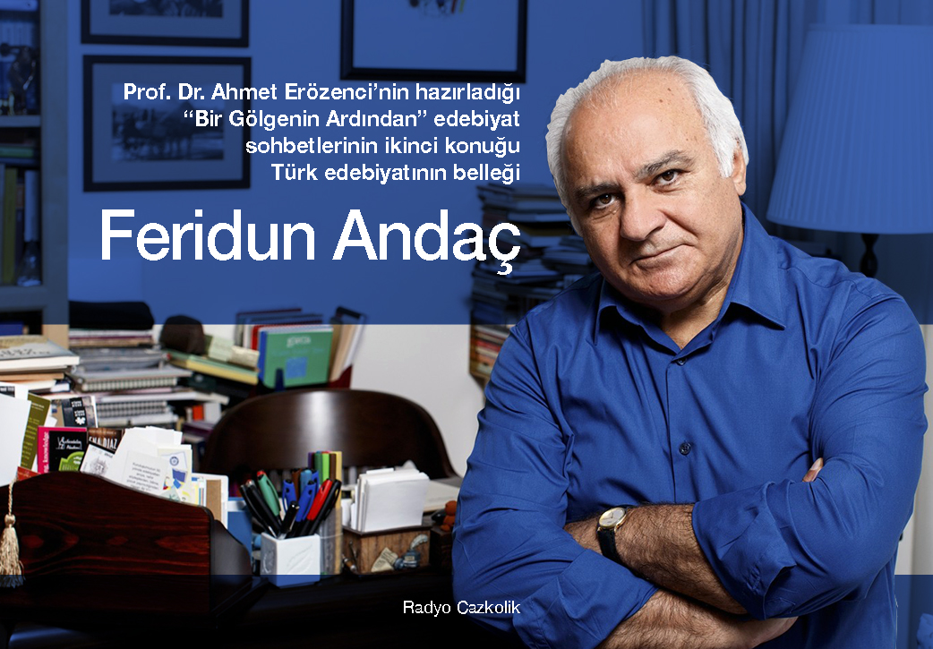 113 / Konu: Edebiyat Söyleşileri - 2, [Konuk: Feridun Andaç]