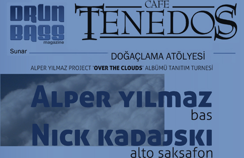 Ankara Caz Festivali için Ankara`ya gelen Alper Yılmaz "Over The Clouds" albümü kapsamında Nick Kadajski ile workshop düzenleyecek.