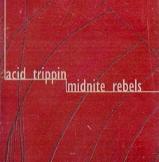 Acid Trippin Midnite Rebels