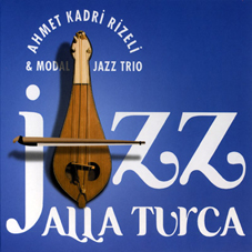 Ahmet Kadri Rizeli, Modal Jazz Trio Jazz Alla Turca