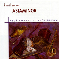 Asiaminor / Kamil Erdem Kedi Rüyası (Cats Dream)
