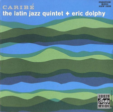 Günün Albümü: "Caribe", Eric Dolphy & The Latin Jazz Quintet