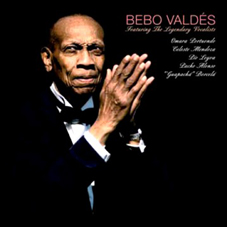 Günün Albümü: "Bebo Valdes Feat. The Legendary Vocalists" (2007) Bebo Valdes