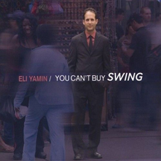 Günün Albümü: "You Can`t Buy Swing", 2008, Eli Yamin