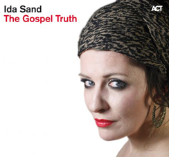 Günün parçası: "Eyes On The Prize", 2011, Ida Sand`in "The Gospel Truth" albümünden.