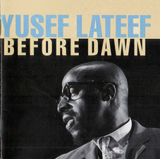 Günün Albümü: Before Dawn, cazın efsane isimlerinden Yusef Lateef`in 1957 tarihli albümü.