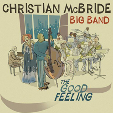 Günün Albümü: The Good Feeling, Christian McBride Big Band`in yeni çıkan albümü.