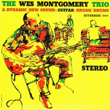 Günün Parçası: Yesterdays (Wes Montgomery`in 1959 tarihliilk albümü A Dynamic New Sound`dan)