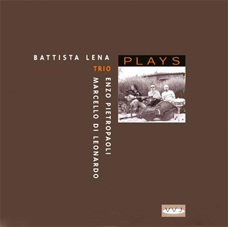 Günün Albümü: Plays (Batista Lena Trio`nun 2000 tarihli albümü)