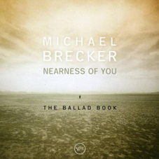 Günün Parçası: Nearness of You (Michael Brecker`ın 2001 tarihli albümünden)