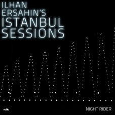 Günün Albümü: Night Rider (İlhan Erşahin`in yayınlanan yeni albümü)