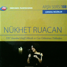 TRT İstanbul Hafif Müzik ve Caz Orkestrası Yıldızları TRT Arşiv Serisi 108, Nükhet Ruacan