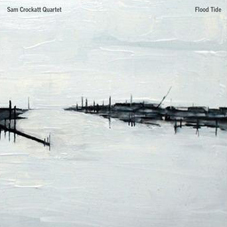 Günün Albümü: Flood Tide, 2011 (Sam Crockatt Quartet)