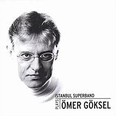 Ömer Göksel Istanbul Superband plays Ömer Göksel