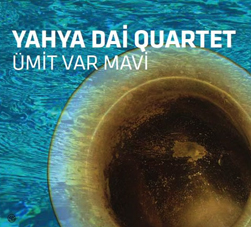 Yahya Dai Quartet Ümitvar Mavi