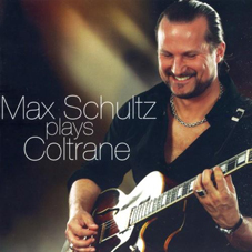 Günün Parçası: Naima (Max Schultz`un yeni albümü Max Schultz Plays Coltrane`den)