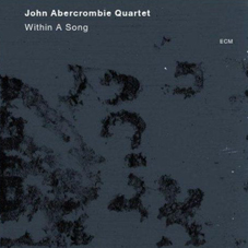 Günün Albümü: Within A Song (John Abercrombie`nin yeni albümü)