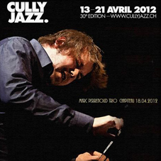 Günün Albümü: Cully Jazz, Chapiteau, Cully, Switzerland, 18 Nisan 2012)