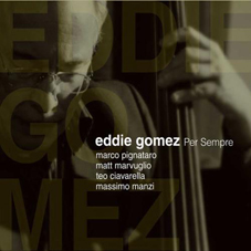 Günün Albümü: Per Sempre (Eddie Gomez`in yeni albümü)
