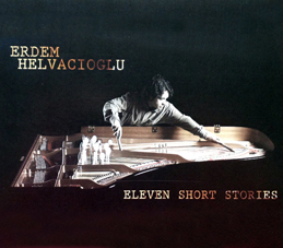 Günün Albümü: "Eleven Short Stories" (Erdem Helvacıoğlu`nun yeni çıkan albüm)