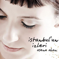Günün Albümü: "İstanbul`un İzleri" (Asena Akan)