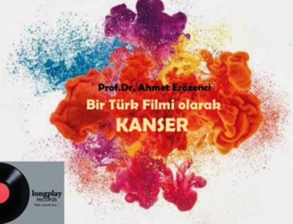 Prof. Dr. Ahmet Erözenci ile Bir Türk Filmi Olarak Kanser kitabı üzerine