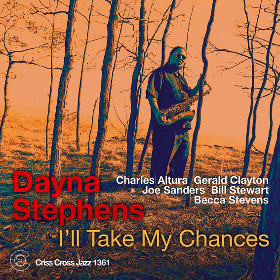 Günün Albümü: "I`ll Take My Chances" (Dayna Stephens`ın 2013 çalışması)