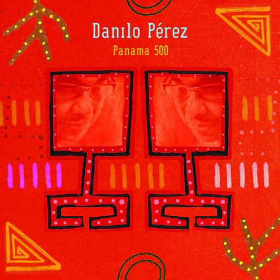 Günün Albümü: "Panama 500" (Danilo Perez)