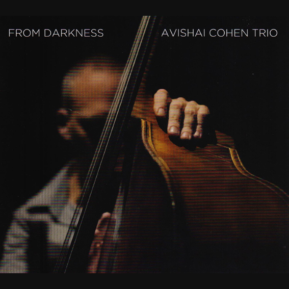 Günün Müzisyeni: Avishai Cohen ("From Darkness" isimli yeni albümü nedeniyle)