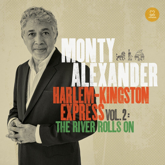 Günün Albümü: "Harlem-Kingston Express, Vol.2 The River Fools on" (Monty Alexander)