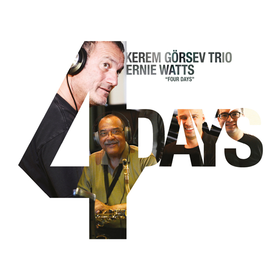 Günün Albümü: "Four Days" (Kerem Görsev Trio w/ Ernie Watts)