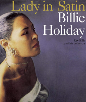 1915 & 2015: Doğumunun 100. yılında bir albümün hikayesi: Billie Holiday "Lady in Satin"