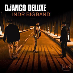 Günün Albümü: "Driving" (Django Deluxe w/ NDR Big Band)