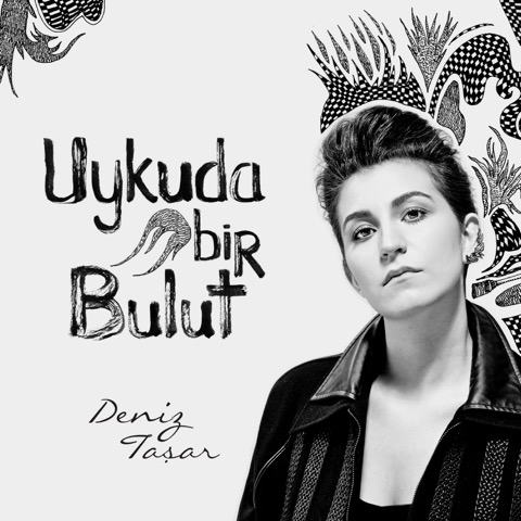 Günün Parçası: "Yorgunluktan" (Deniz Taşar`ın yeni albümü "Uykuda Bir Bulut"dan)