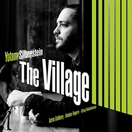 Günün Albümü: "The Village" (Yotam Silberstein`in yeni albümü)