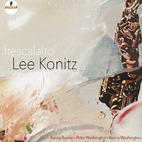 Günün Albümü: "Frelcalalto" (Lee Konitz`in yeni albümü)