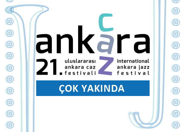 21. Uluslararası Ankara Caz Festivali geliyor...