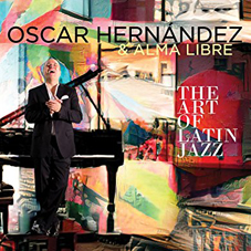 Günün Parçası: "The Art of Latin Jazz" (Oscar Hernandez & Alma Libre yeni albümden)