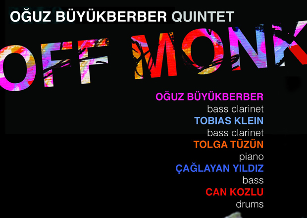 Oğuz Büyükberber`in caz efsanesi Monk bestelerinden oluşan albümü "Off Monk" çıktı!