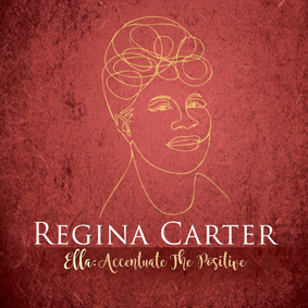 Günün Parçası: "Ac-Cent-Tchu-Ate the Positive" (Regina Carter`ın yeni albümünden)