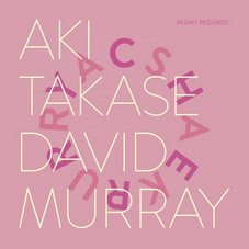 Günün Müzisyeni: Aki Takase ve David Murray ("Cherry Sakura" isimli yeni albümleri nedeniyle)