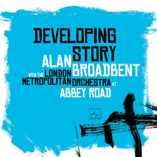 Günün Albümü: "Developing Story" (Alan Broadbent`in yeni çalışması)