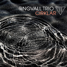 Günün Albümü: "Cirklar" (Tingvall Trio`nun yeni çalışması)