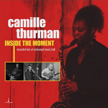 Günün Albümü: "Inside the Moment" (Camille Thurman`ın yeni çalışması)