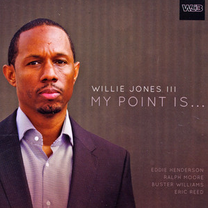 Günün Albümü: "My Point is..." (Willie Jones III`ün yeni albümü)